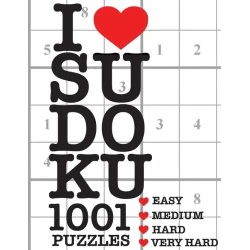 I Love Sudoku 1001 Puzzles: The perfect book for anyone who loves Sudoku.