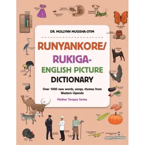 Runyankore/Rukiga-English Picture Dictionary: Over 1000 New Words Songs Rhymes from Western Uganda