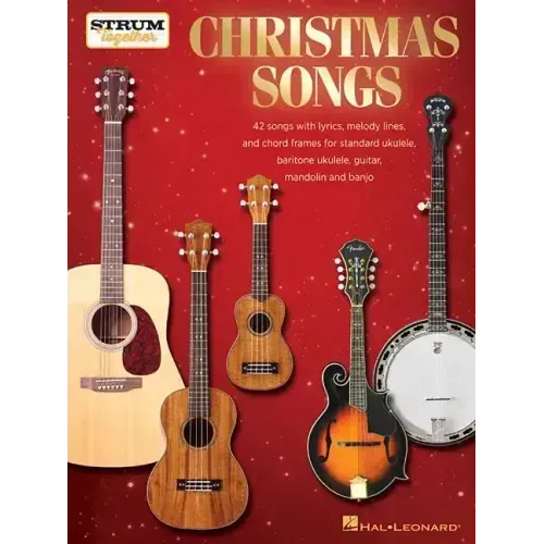 Christmas Songs - Strum Together: For Ukulele, Baritone Ukulele, Guitar, Banjo & Mandolin