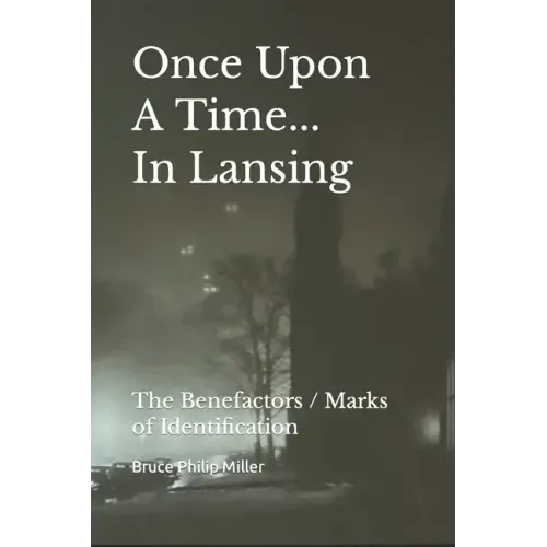 Once Upon A Time In Lansing: The Benefactors / Marks of Identification