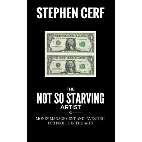The Not So Starving Artist: Money management and Investing for people in the Arts