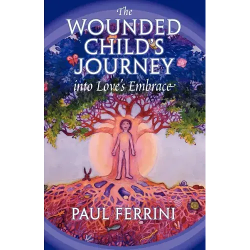 The Wounded Child's Journey into Love's Embrace