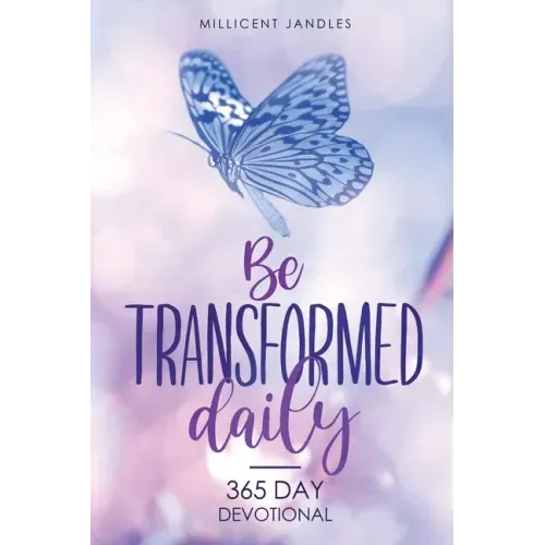 Be transformed daily: 365 day devotional