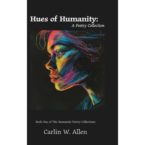 Hues of Humanity: A Poetry Collection