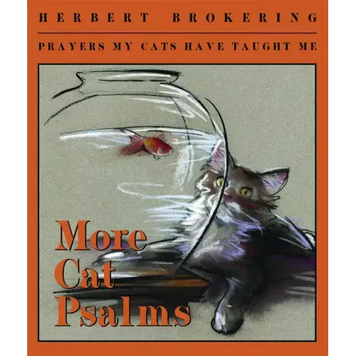 More Cat Psalms: Prayers My Cats Have Taught Me