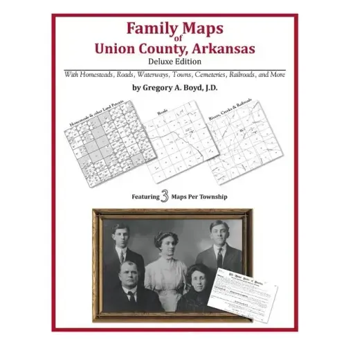 Family Maps of Union County, Arkansas