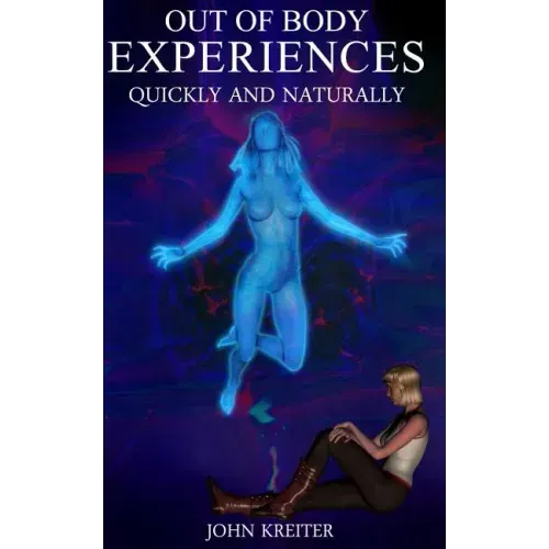 Out Of Body Experiences, Quickly And Naturally