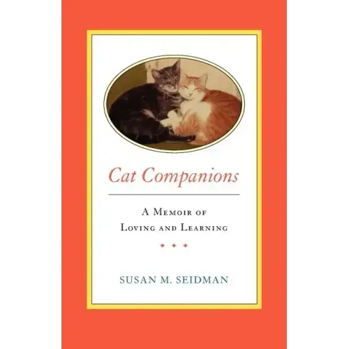 CAT COMPANIONS --- A Memoir of Loving and Learning