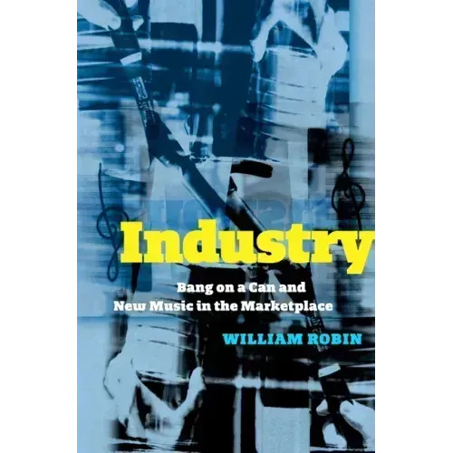 Industry: Bang on a Can and New Music in the Marketplace