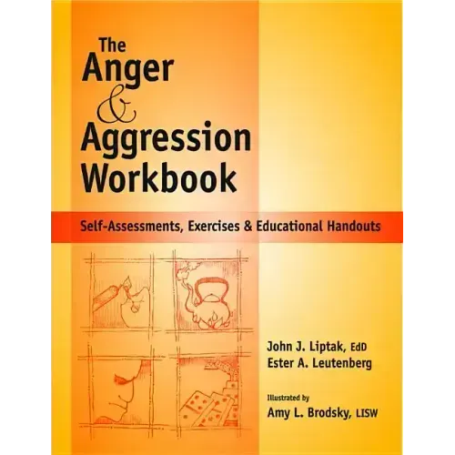 Anger and Agression Workbook: Self-Assessments, Exercises and Educational Handouts