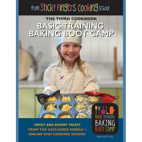 Basic Training Baking Boot Camp, from Sticky Fingers Cooking School: from Sticky Fingers Cooking School
