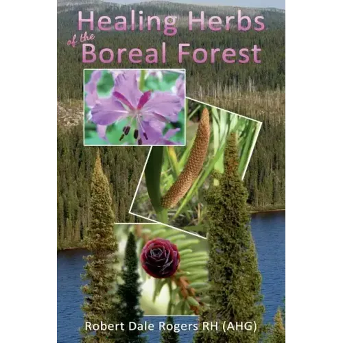 Healing Herbs of the Boreal Forest: Sacred and Medicinal Plants