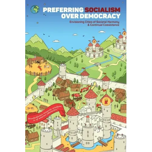 Preferring Socialism Over Democracy: Envisioning Cities Of Societal Harmony & Continual Coexistence