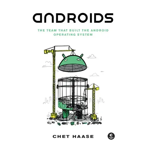 Androids: The Team That Built the Android Operating System