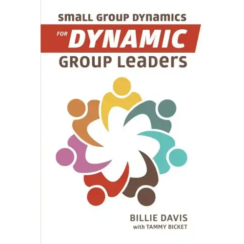 Small Group Dynamics for Dynamic Group Leaders
