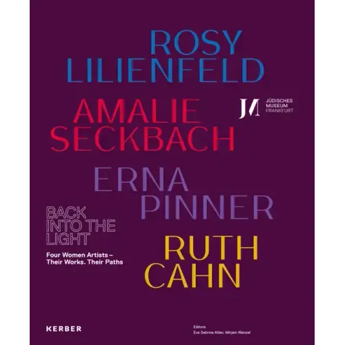 Back Into the Light: Four Artists: Their Works, Their Paths