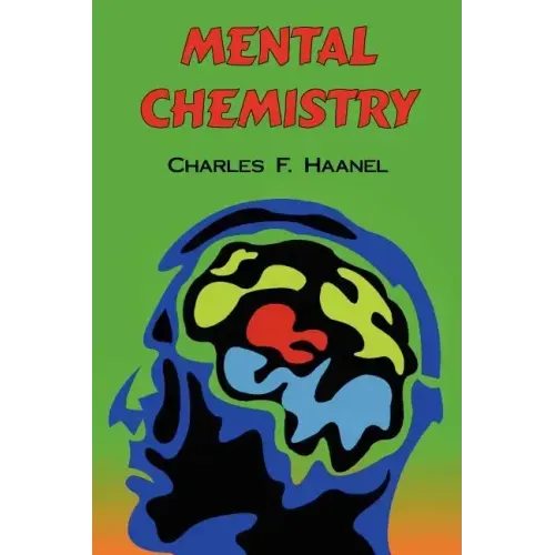 Mental Chemistry: The Complete Original Text