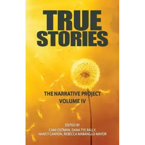 True Stories: The Narrative Project Volume IV