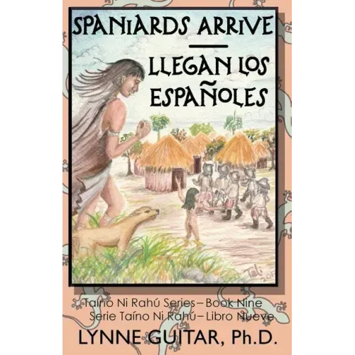 Spaniards Arrive: Llegan los Españoles