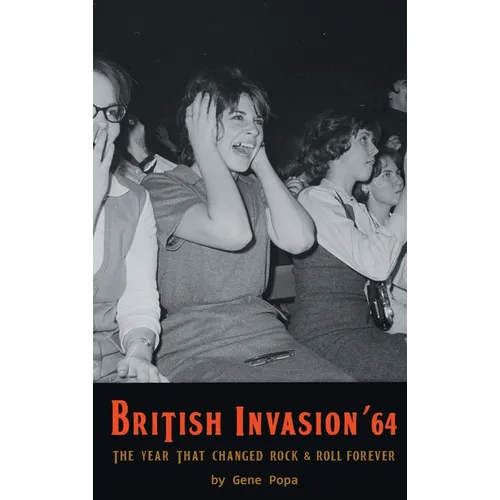 British Invasion '64 - The Year That Changed Rock & Roll Forever (hardback)