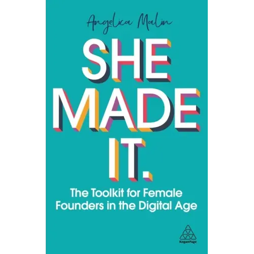 She Made It: The Toolkit for Female Founders in the Digital Age