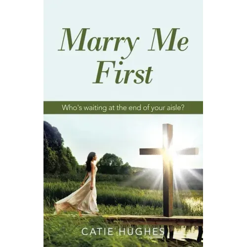 Marry Me First: Who's Waiting at the End of Your Aisle?