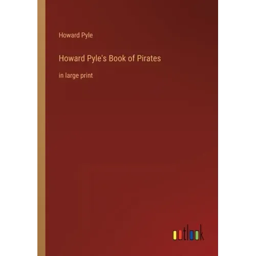 Howard Pyle's Book of Pirates: in large print