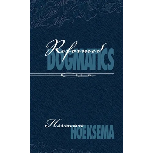 Reformed Dogmatics (Volume 2)