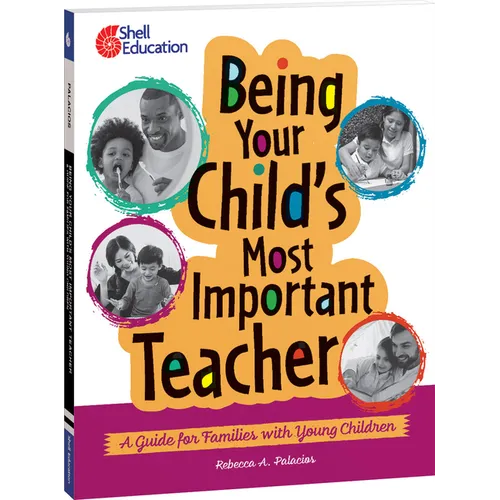 Being Your Child's Most Important Teacher: A Guide for Families with Young Children