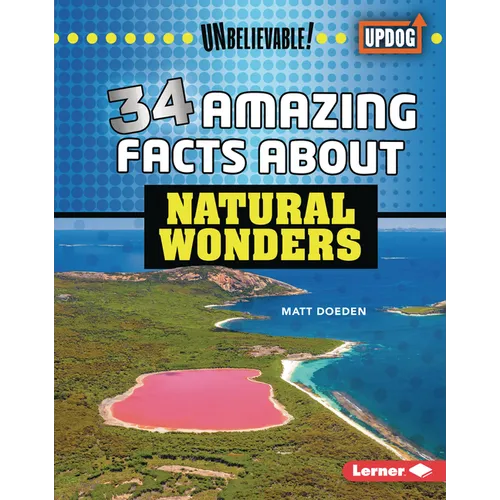 34 Amazing Facts about Natural Wonders