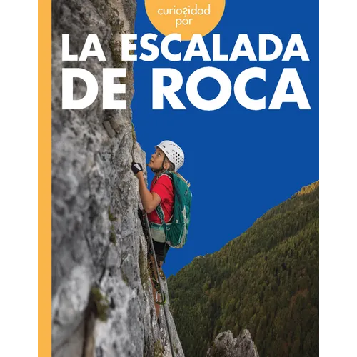 Curiosidad Por La Escalada de Roca