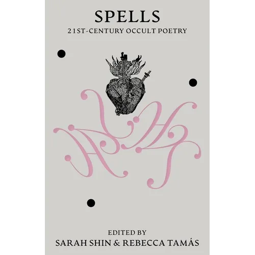 Spells: 21st Century Occult Poetry