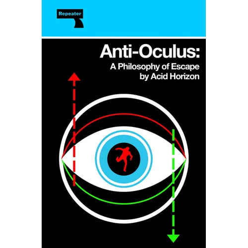 Anti-Oculus: A Philosophy of Escape