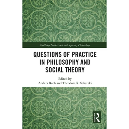Questions of Practice in Philosophy and Social Theory