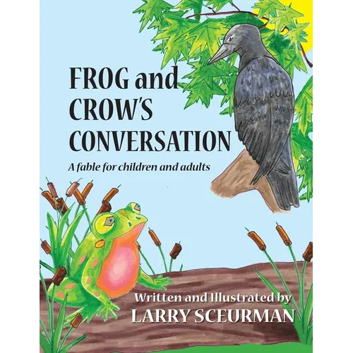 Frog and Crow's Conversation: A Fable for Children and Adults about Decision Making