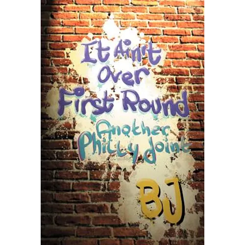 It Ain't Over First Round: Another Philly Joint