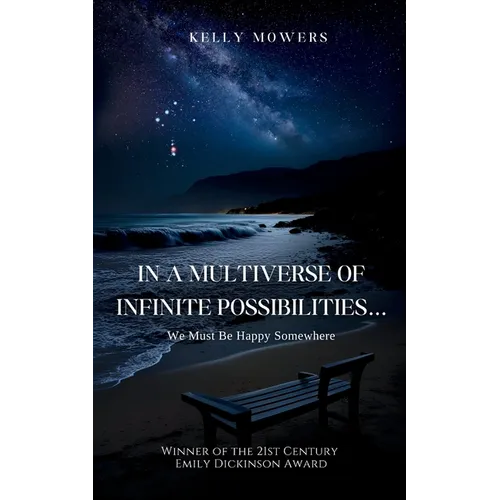 In A Multiverse of Infinite Possibilities... We Must Be Happy Somewhere