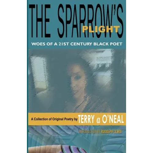 The Sparrow's Plight: Woes of a 21st Century Black Poet