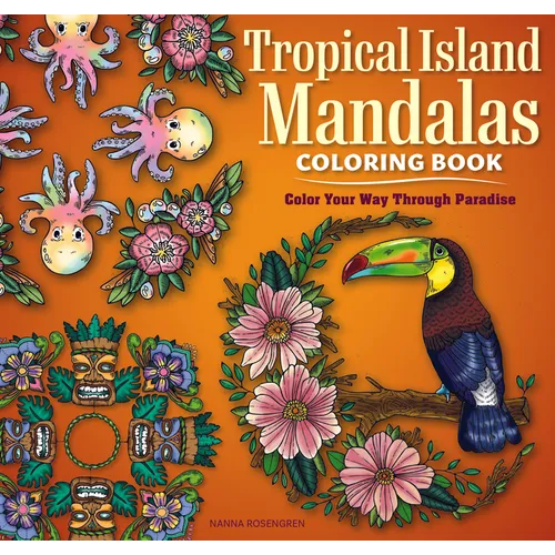 Tropical Island Mandalas Coloring Book: Color Your Way Through Paradise