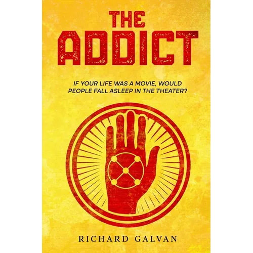 The Addict: If your life was a movie, would people fall asleep in the theater?