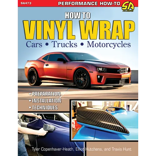 How to Vinyl Wrap Cars, Trucks & MCS: Installation, Preparation, & Techniques