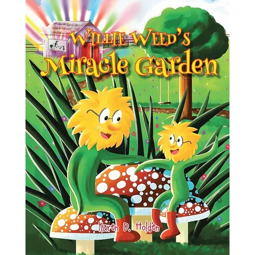 Willie Weed's Miracle Garden