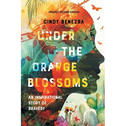 Under The Orange Blossoms: An Inspirational Story of Bravery