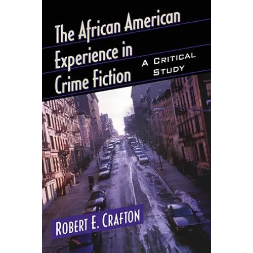 The African American Experience in Crime Fiction: A Critical Study