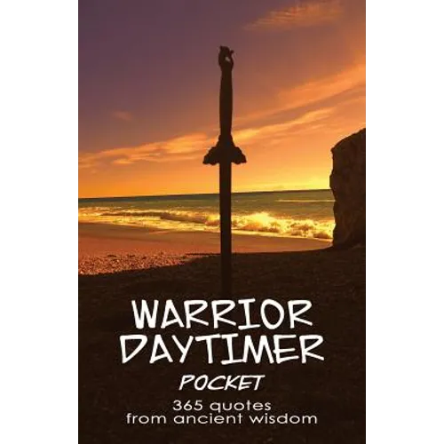 Warrior Daytimer Pocket: 365 Quotes from Ancient Wisdom
