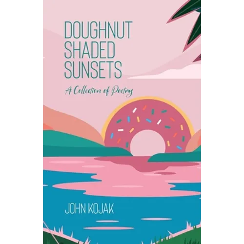 Doughnut Shaded Sunsets: A Collection of Poetry