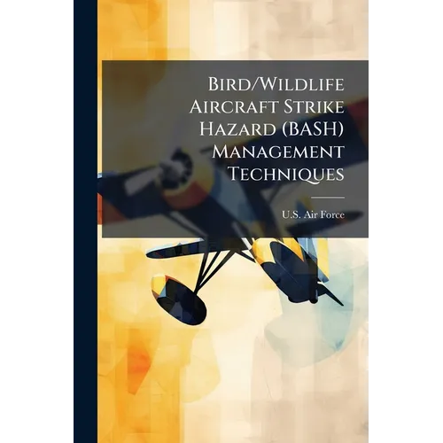 Bird/Wildlife Aircraft Strike Hazard (BASH) Management Techniques