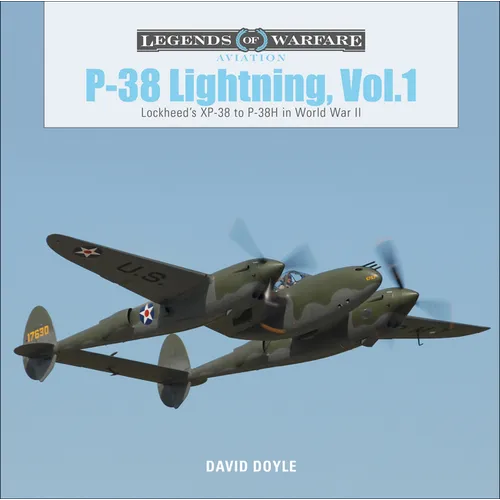 P-38 Lightning, Vol. 1: Lockheed's XP-38 to P-38H in World War II