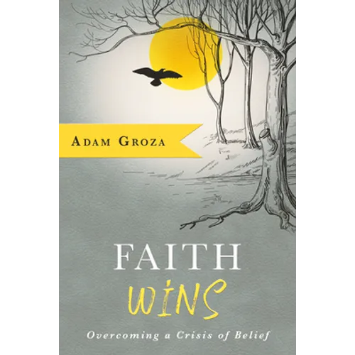Faith Wins: Overcoming a Crisis of Belief