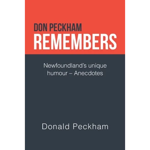 Don Peckham Remembers: Newfoundland's Unique Humour - Anecdotes